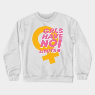 Girls have no limits - grls have no limits Crewneck Sweatshirt